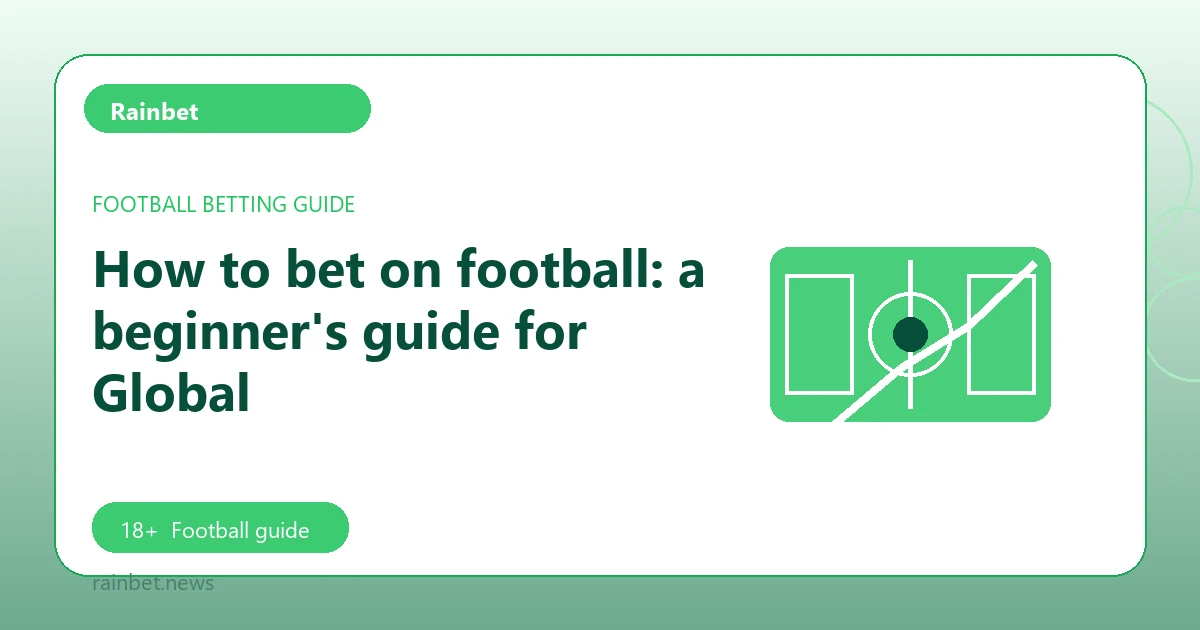 How to bet on football: a beginner's guide for Global - Rainbet football guide